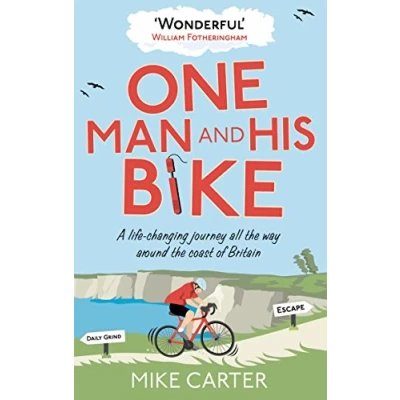 Abbildung von One Man and His Bike: A Life Changing Journey All the Way Around Coast of Britain