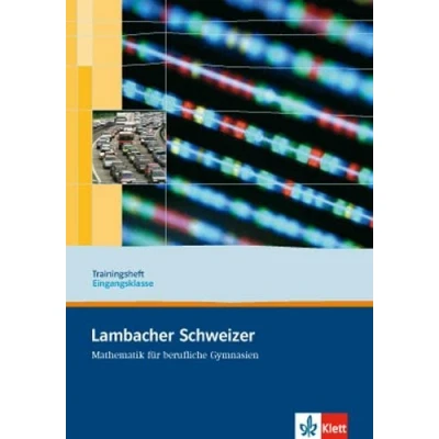 Abbildung von Lambacher Schweizer Mathematik berufliches Gymnasium Trainingsheft Eingangsklasse: Arbeitsheft plus Lösungen Klasse 11: Neubearbeitung für berufliche ... Gymnasien. Ausgabe ab 2007)