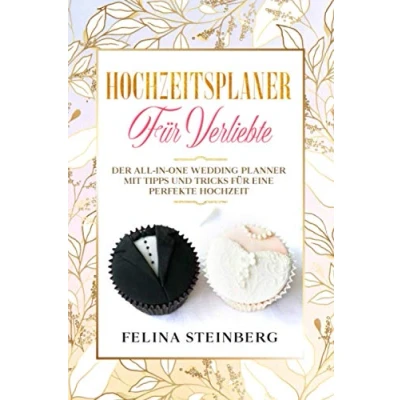 Abbildung von Hochzeitsplaner für Verliebte: Der all in one Wedding Planner mit Tipps und Tricks eine perfekte Hochzeit