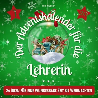 Abbildung von Der Adventskalender für die Lehrerin: 24 Ideen eine wunderbare Zeit bis Weihnachten