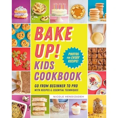 Abbildung von Bake Up! Kids Cookbook: Go from Beginner to Pro with Recipes and Essential Techniques