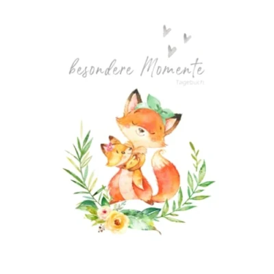 Abbildung von Besondere Momente Tagebuch: FUCHS Mama und Baby ❤ SOFTCOVER liniertes Tagebuch zum Eintragen Babybuch, Notizbuch, Einschreibbuch Geschenk ... Babyparty, Geburt Geburtstag