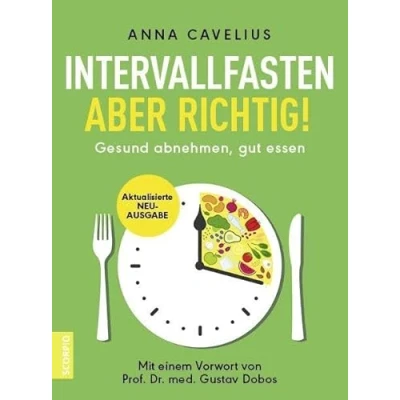 Abbildung von Intervallfasten aber richtig!: Gesund abnehmen, gut essen Mit einem Vorwort von Prof. Dr. med. Gustav Dobos
