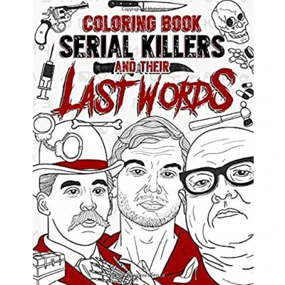 Abbildung von Serial Killers And Their Last Words Coloring Book: Creepy Of Famous Murderers. Books For Adults Only