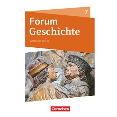 Abbildung von Forum Geschichte Neue Ausgabe Gymnasium Bayern 7. Jahrgangsstufe: Vom Mittelalter zum Absolutismus Schulbuch