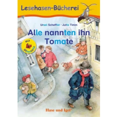 Abbildung von Alle nannten ihn Tomate / Silbenhilfe: Schulausgabe (Lesen lernen mit der Silbenhilfe)