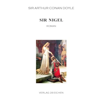 Abbildung von Arthur Conan Doyle: Ausgewählte Werke / Sir Nigel: Roman