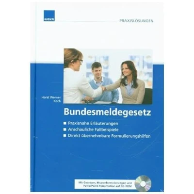 Abbildung von Bundesmeldegesetz (BMG): Praxisnahe Erläuterungen Anschauliche Fallbeispiele Direkt übernehmbare Formulierungshilfen. Mit Gesetzen, Musterformulierungen und PowerPoint Präsentationen auf CD ROM