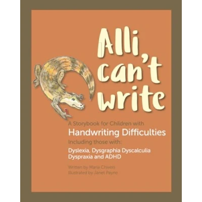 Abbildung von Alli Can&#039;t Write: A Storybook for Children with Handwriting Difficulties including those with: Dyslexia, Dysgraphia, Dyscalculia, Dyspraxia &amp; ADHD