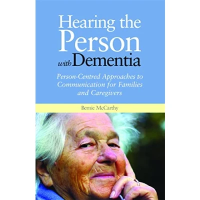 Abbildung von Hearing the Person With Dementia: Centred Approaches to Communication for Families and Caregivers A Books on Prescription Title