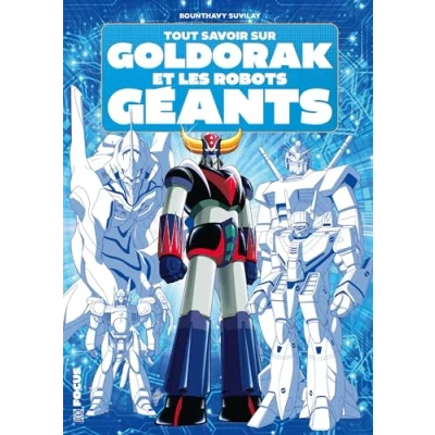 Abbildung von Tout savoir sur Goldorak et les robots géants
