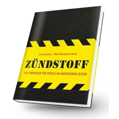 Abbildung von Zündstoff: 150 Strategien für Erfolg in chaotischen Zeiten