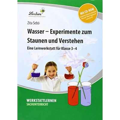 Abbildung von Wasser Experimente zum Staunen und Verstehen: (3. 4. Klasse)