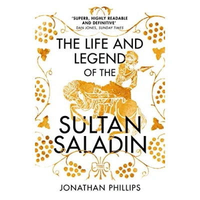 Abbildung von the Life and Legend of Sultan Saladin