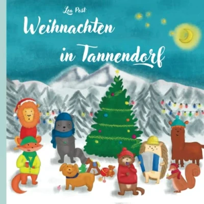 Abbildung von Weihnachten in Tannendorf: Tierische Kindergeschichte zur Weihnachtszeit Liebevolles Vorlesebuch ab 3 Jahren
