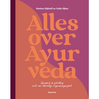 Abbildung von Alles over Ayurveda: gezonder en gelukkig leven (met een korreltje Himalayazout)