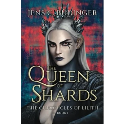 Abbildung von The Queen of Shards: Chronicles Lilith Book 1