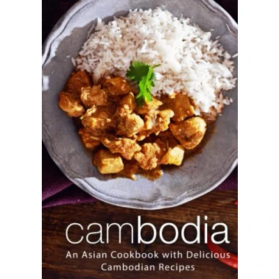 Abbildung von Cambodia: An Asian Cookbook with Delicious Cambodian Recipes (2nd Edition)