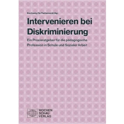 Abbildung von Intervenieren bei Diskriminierung: Ein Praxisratgeber für die pädagogische Profession in Schule und Sozialer Arbeit