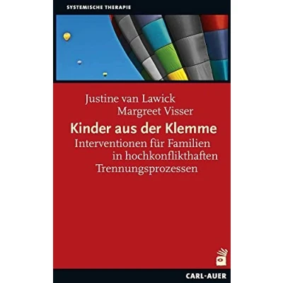 Abbildung von Kinder aus der Klemme: Interventionen für Familien in hochkonflikthaften Trennungen (Systemische Therapie)