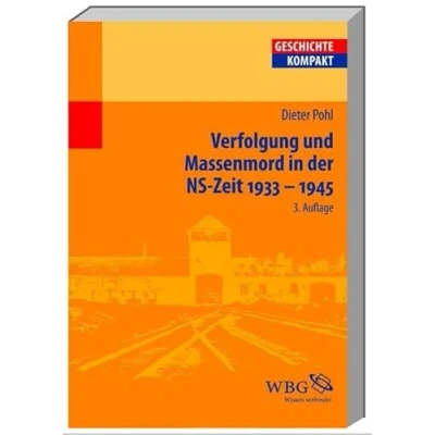 Abbildung von Verfolgung und Massenmord in der NS Zeit 1933 1945 (Geschichte Kompakt)