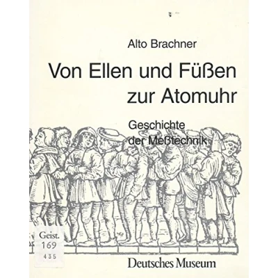 Abbildung von Von Ellen und Füßen zur Atomuhr: Geschichte der Meßtechnik: Messtechnik