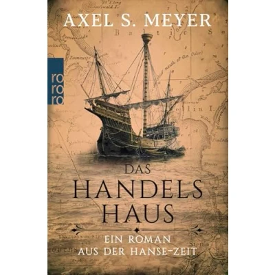 Abbildung von Das Handelshaus: Ein Roman aus der Hanse Zeit