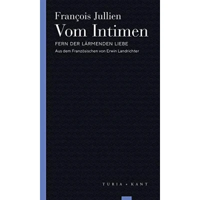 Abbildung von Vom Intimen: Fern der lärmenden Liebe (Turia Reprint)