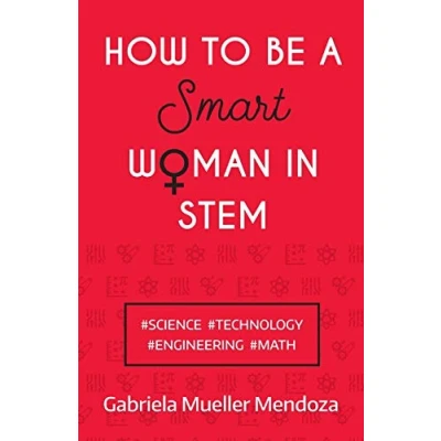 Abbildung von How to be a Smart Woman in STEM: #SCIENCE #TECHNOLOGY #ENGINEERING #MATH