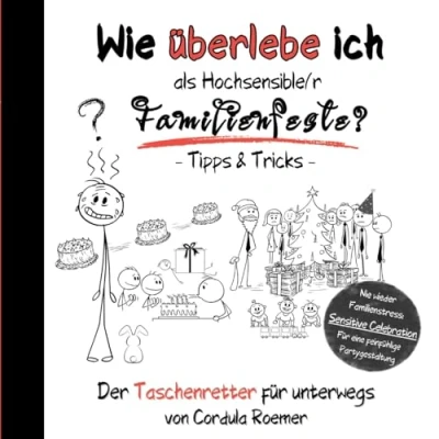 Abbildung von Wie überlebe ich als Hochsensible/r Familienfeiern?: Tipps &amp; Tricks
