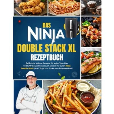 Abbildung von Das Ninja Double Stack XL Kochbuch: Zahlreiche leckere Rezepte für jeden Tag Heißluftfritteusen Rezeptbuch speziell euren Inkl. Tipps und Tricks vom Friteusen Profi