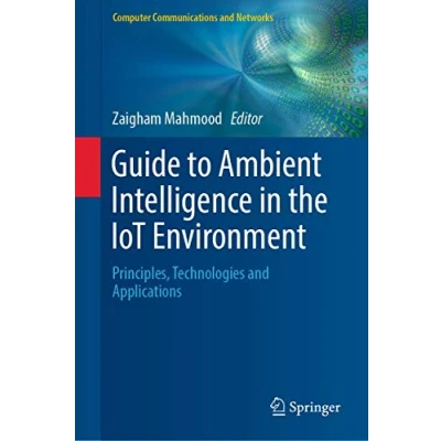 Abbildung von Guide to Ambient Intelligence in the IoT Environment: Principles, Technologies and Applications (Computer Communications Networks)