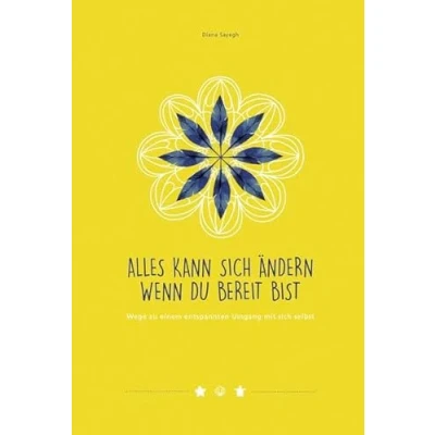 Abbildung von Alles kann sich Ändern, wenn du bereit bist: Wege zu einem entspannten Umgang mit selbst