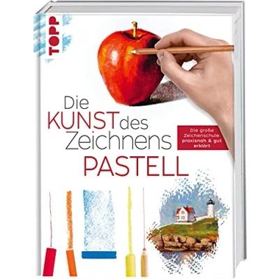 Abbildung von Die Kunst des Zeichnens Pastell: große Zeichenschule: praxisnah &amp; gut erklärt