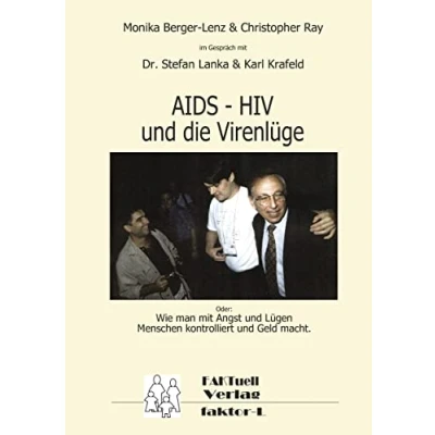 Abbildung von HIV AIDS und die Virenlüge: Oder: Wie man mit Angst Lügen Menschen kontrolliert Geld macht.