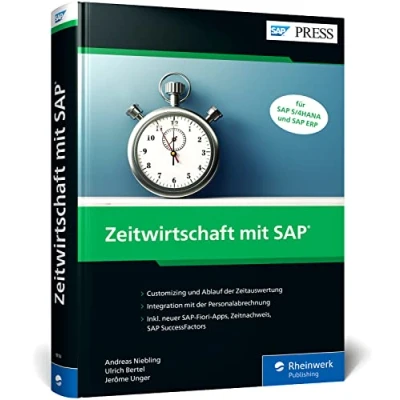 Abbildung von Zeitwirtschaft mit SAP: Das umfassende Handbuch Für die Arbeitszeiterfassung SAP HCM (SAP HR) S/4HANA und ERP PRESS)