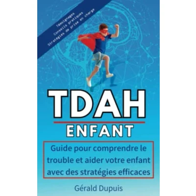 Abbildung von TDAH ENFANT: Guide pour comprendre le trouble et aider votre enfant avec des stratégies efficaces