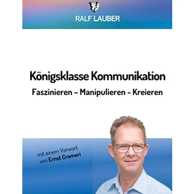 Abbildung von Königsklasse Kommunikation: Faszinieren Manipulieren Kreieren