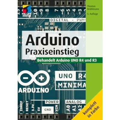 Abbildung von Arduino: Praxiseinstieg. Behandelt Arduino UNO R4 und R3(mitp Professional)