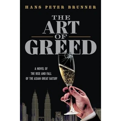 Abbildung von the Art of Greed: A Novel Rise and Fall Asian Great Gatsby