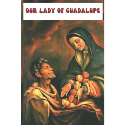 Abbildung von OUR LADY OF GUADALUPE: The Miracle that Changed History
