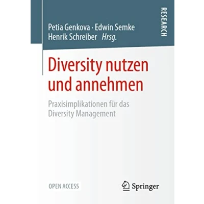 Abbildung von Diversity nutzen und annehmen: Praxisimplikationen für das Management
