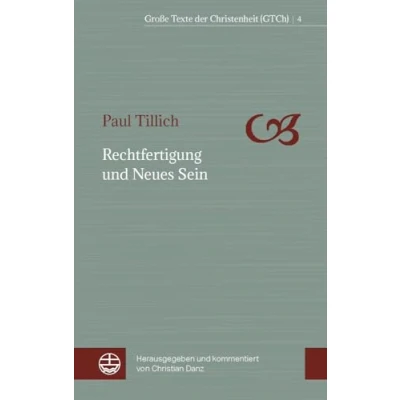 Abbildung von Rechtfertigung und Neues Sein (Große Texte der Christenheit (GTCh), Band 4)