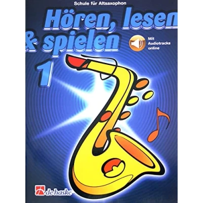 Abbildung von Hören, Lesen &amp; Spielen Schule für Altsaxophon Band 1 (mit Online Audio) Bläserschule Anfänger ISBN: 9789043163002