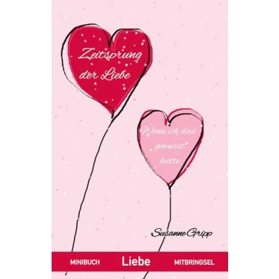 Abbildung von Zeitsprung der Liebe: Wenn ich das gewusst hätte (Minibuch Mitbringsel)