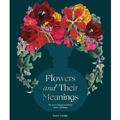 Abbildung von Flowers and Their Meanings: The Secret Language History of Over 600 Blooms (A Flower Dictionary)