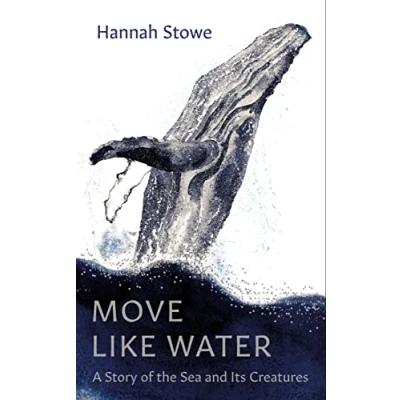 Abbildung von Move Like Water: A Story of the Sea and Its Creatures
