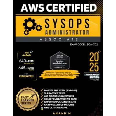 Abbildung von AWS CERTIFIED SYSOPS ADMINISTRATOR ASSOCIATE MASTER THE EXAM (SOA C02): 10 PRACTICE TESTS, 650 RIGOROUS QUESTIONS, GAIN WEALTH OF INSIGHTS, EXPERT EXPLANATIONS AND ONE ULTIMATE GOAL