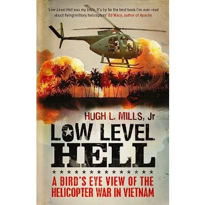 Abbildung von Low Level Hell: A Bird&#039;s Eye View of the Helicopter War in Vietnam