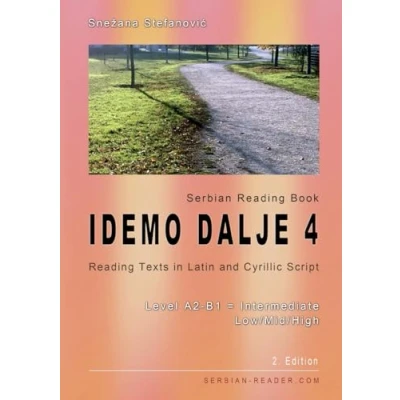 Abbildung von Serbian Reading Book &quot;Idemo dalje 4&quot;: Texts in Latin and Cyrillic Script with Vocabulary List, Level A2 B1 = Intermediate Low/Mid/High, 2. Edition (Serbian Reader)